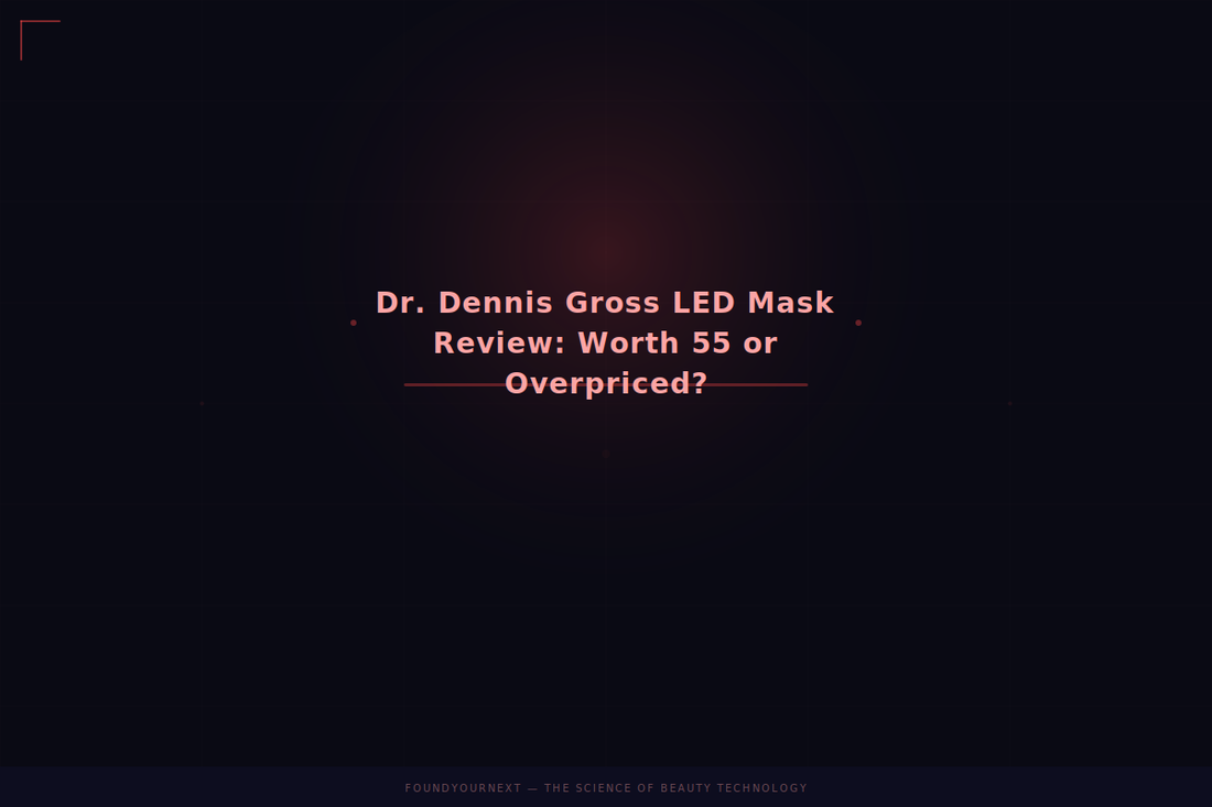 Dr. Dennis Gross LED Mask Review: Worth 55 or Overpriced?
