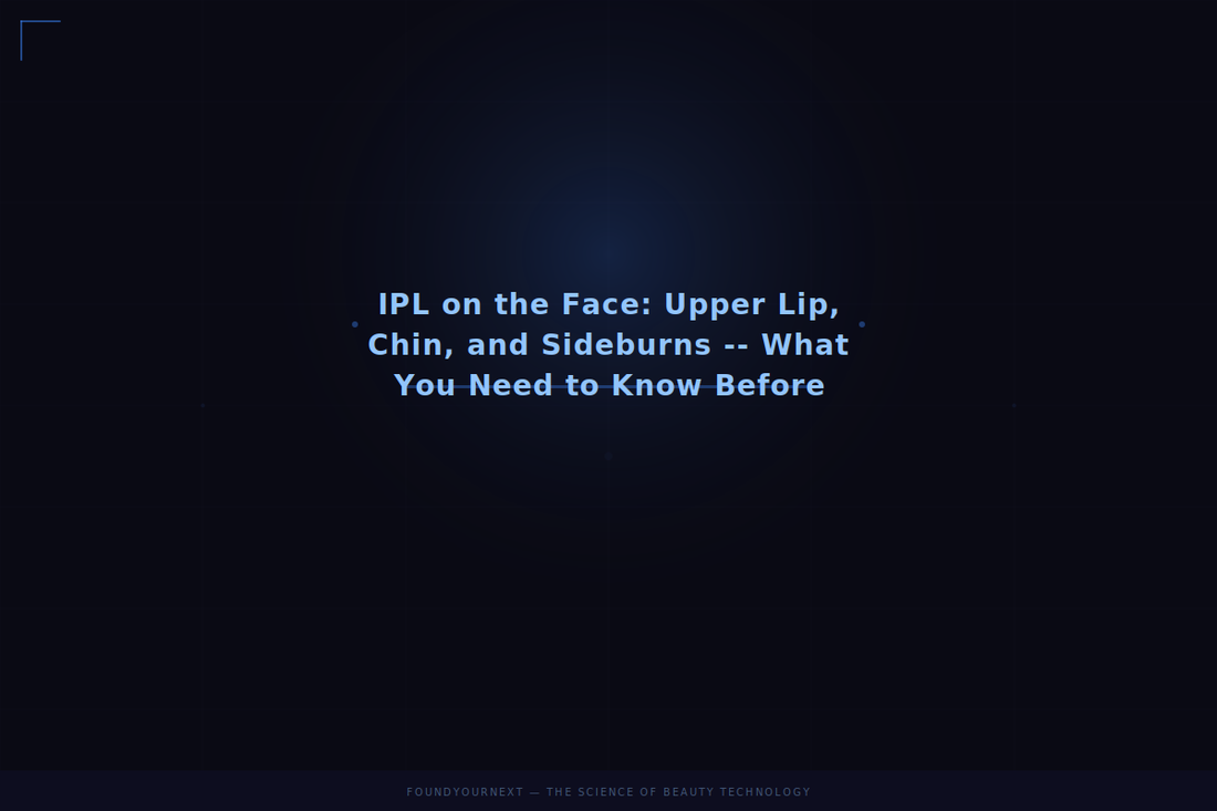 IPL on the Face: Upper Lip, Chin, and Sideburns — What You Need to Know Before Starting